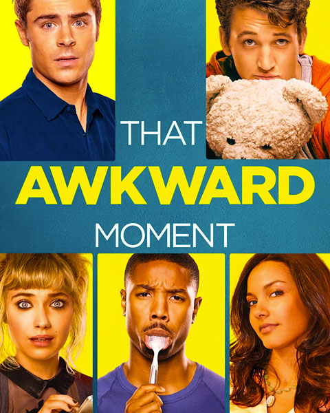 That Awkward Moment (HD) Vudu / Movies Anywhere Redeem